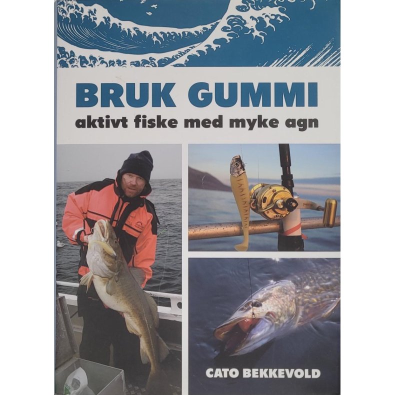 Cato Bekkevold - Bruk gummi - aktivt fiske med myke agn