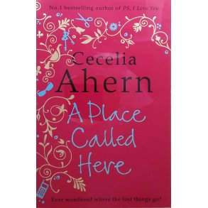 Cecelia Ahern - A Place Called Here