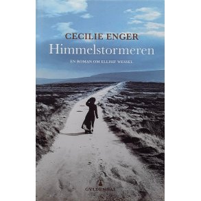 Cecilie Enger - Himmelstormeren - En roman om Ellisif Wessel