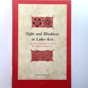 Chad Hartsock - Sight and Blindness in Luke-Acts (innbundet)