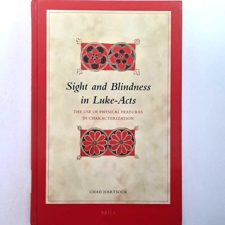 Chad Hartsock - Sight and Blindness in Luke-Acts (innbundet)