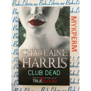 Charlaine Harris - TrueBlood, Club Dead