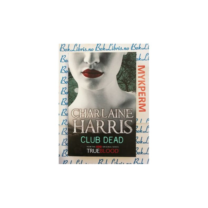 Charlaine Harris - TrueBlood, Club Dead