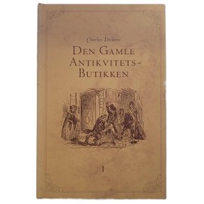 Charles Dickens - Den Gamle Antikvitetsbutikken i (Innbundet)