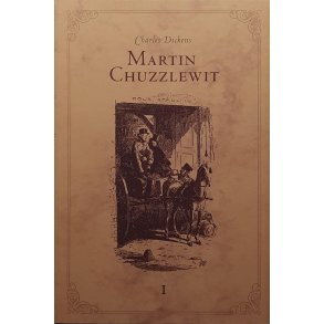 Charles Dickens - Martin Chuzzlewit 1 - (I)