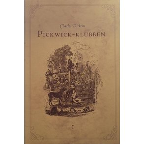 Charles Dickens - Pickwick-klubben I (Innbundet)