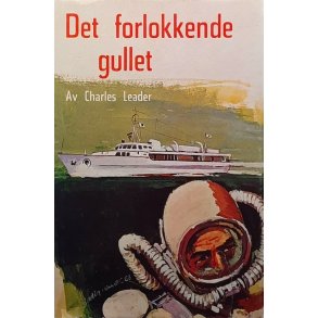 Charles Leader - Det forlokkende gullet (Innbundet)
