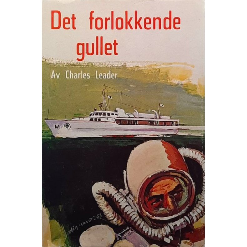 Charles Leader - Det forlokkende gullet (Innbundet)