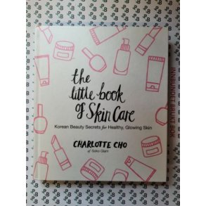 Charlotte Cho - The little book of skin care