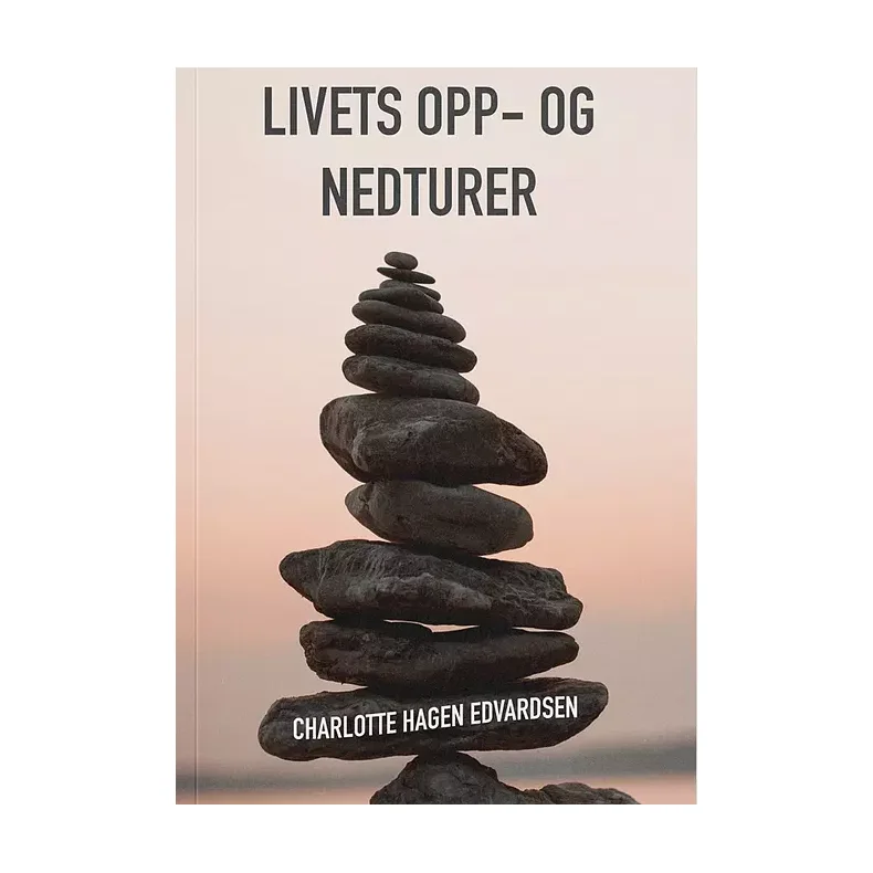 Charlotte Hagen Edvardsen - Livets opp-og nedturer