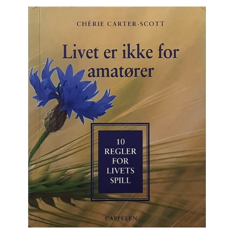 Ch�rie Carter-Scott - Livet er ikke for amat�rer (Innbundet)