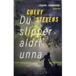 Chevy Stevens - Du slipper aldri unna - Innbundet
