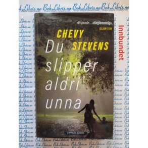 Chevy Stevens - Du slipper aldri unna