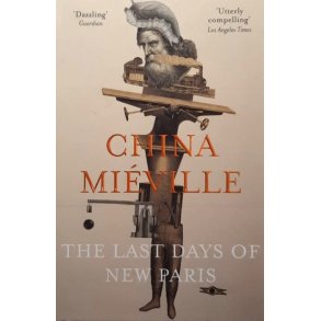 China Mi�ville - The Last Days of New Paris (Heftet)