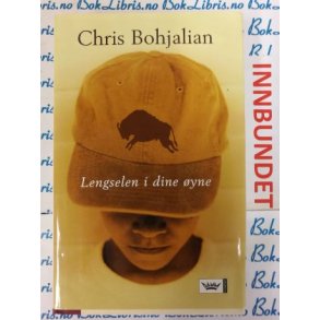 Chris Bohjalian - Lengselen i dine �yne (Innbundet)