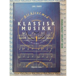 Chris Craker - Klassisk musikk. Fra de fire rstider til Pavarotti