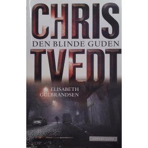 Chris Tvedt - Den blinde Guden (Innbundet)