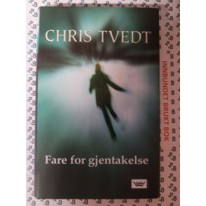 Chris Tvedt - Fare for gjentakelse