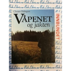 Christer Holmgren - Vpenet og jakten (I)