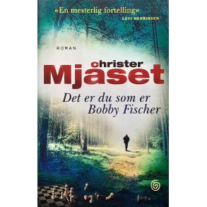 Christer Mj�set - Det er du som er Bobby Fischer - Innbundet