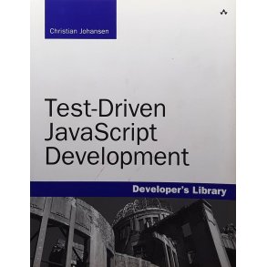 Christian Johansen - Test-Driven JavaScript Development: Developer's Library