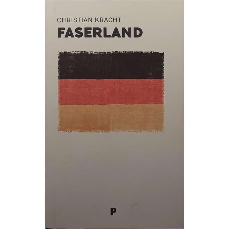 Christian Kracht - Faserland - Bok 1 - Innbundet