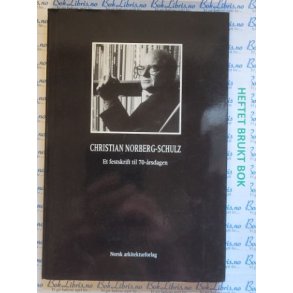 Christian Norberg-Schulz - Et festskrift til 70-rsdagen