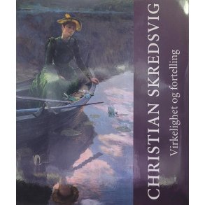 Christian Skredsvig - Virkelighet og fortelling