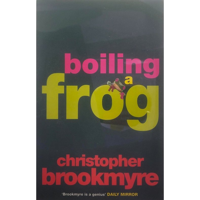 Christopher Brookmyre - Boiling a Frog