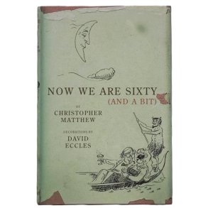 Christopher Matthew - Now We Are Sixty (And A Bit)