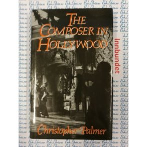 Christopher Palmer - The Composer in Hollywood (I)