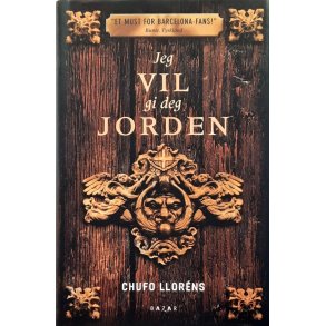 Chufo Llor�ns - Jeg vil gi deg jorden - Innbundet