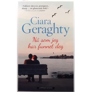 Ciara Geraghty - N� som jeg har funnet deg (Heftet)