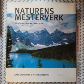 Claes Grundsten & Peter Hanneberg - Naturens mesterverk. FNs utvalgte naturperler