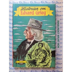 Claire Lee Purdy - Historien om Edvard Grieg (Innb)