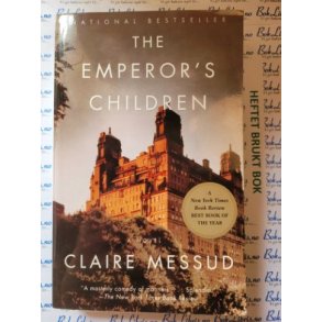 Claire Messud - The Emperor's Children