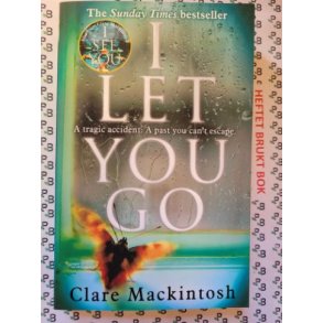 Clare Mackintosh - I Let You Go