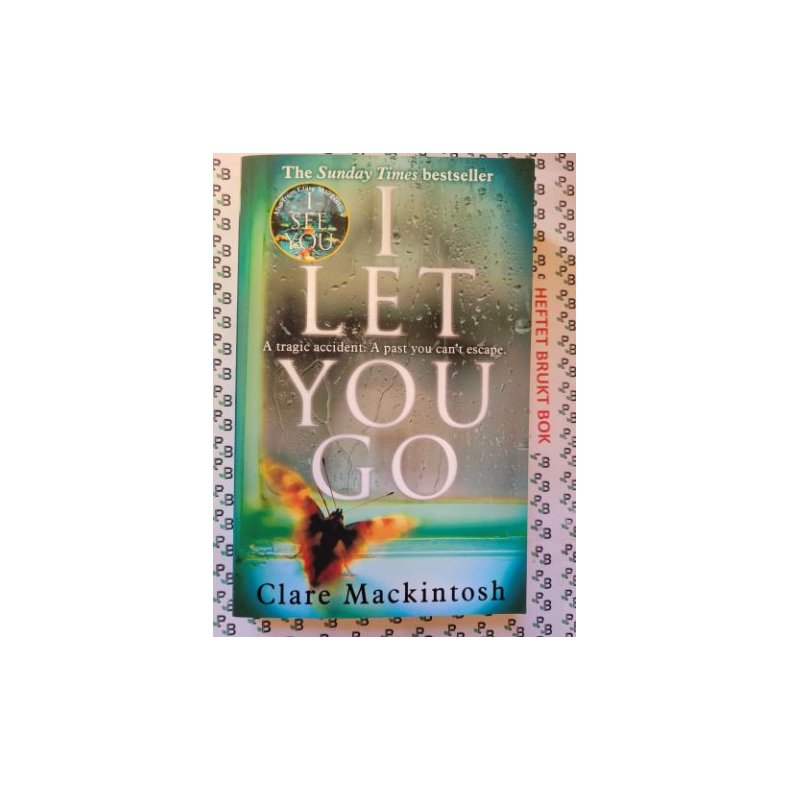 Clare Mackintosh - I Let You Go