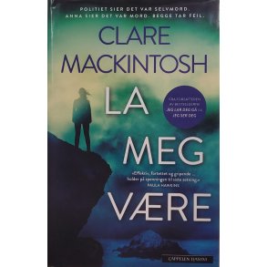 Clare Mackintosh - La meg vre
