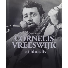 Clas Gustafson - Cornelis Vreeswijk - et bluesliv