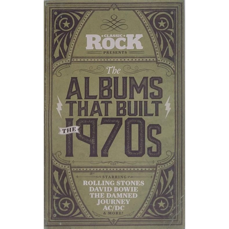 Classic Rock Presents The Albums that Built the 1970's (Heftet)