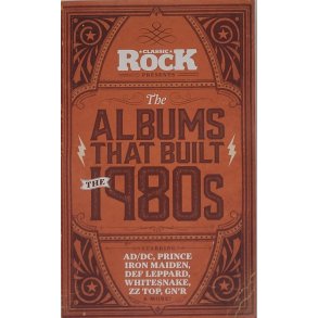 Classic Rock Presents The Albums that Built the 1980's (Heftet)