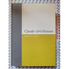 Claude Lvi-Strauss - Tropisk elegi (I)