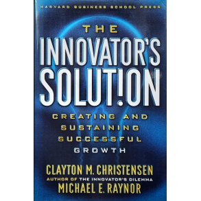 Clayton M. Christensen and Michael E. Raynor - The Innovator's Solution (Innbundet)