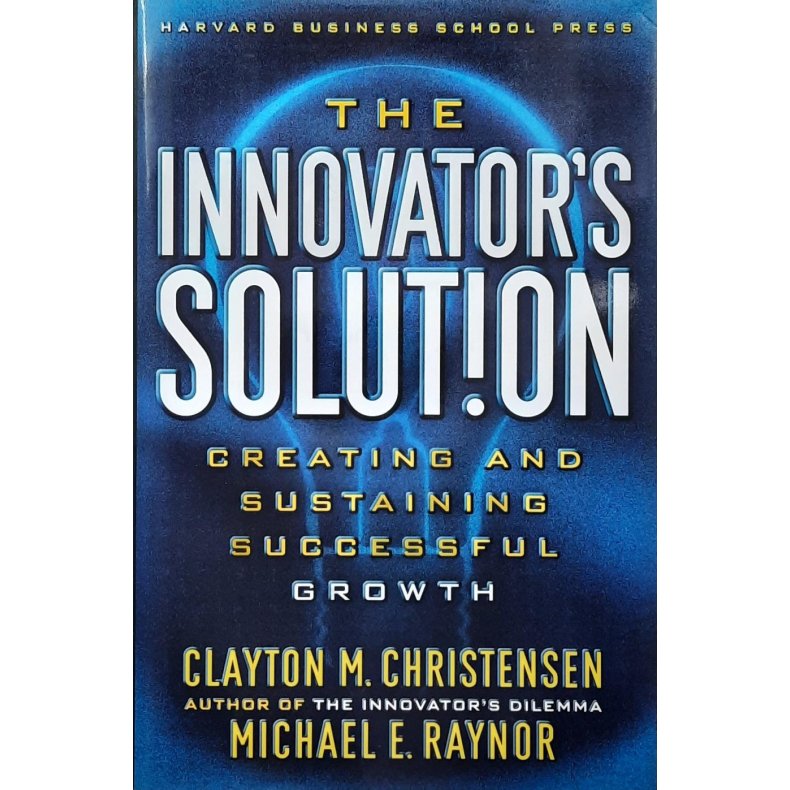 Clayton M. Christensen and Michael E. Raynor - The Innovator's Solution (Innbundet)
