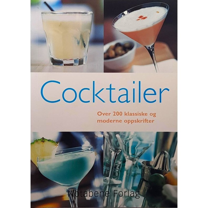Cocktailer - Over 200 klassiske og moderne oppskrifter