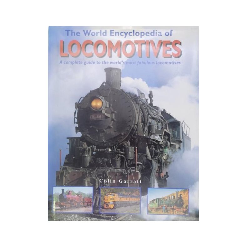 Colin Garratt - The World Encyclopedia of Locomotives