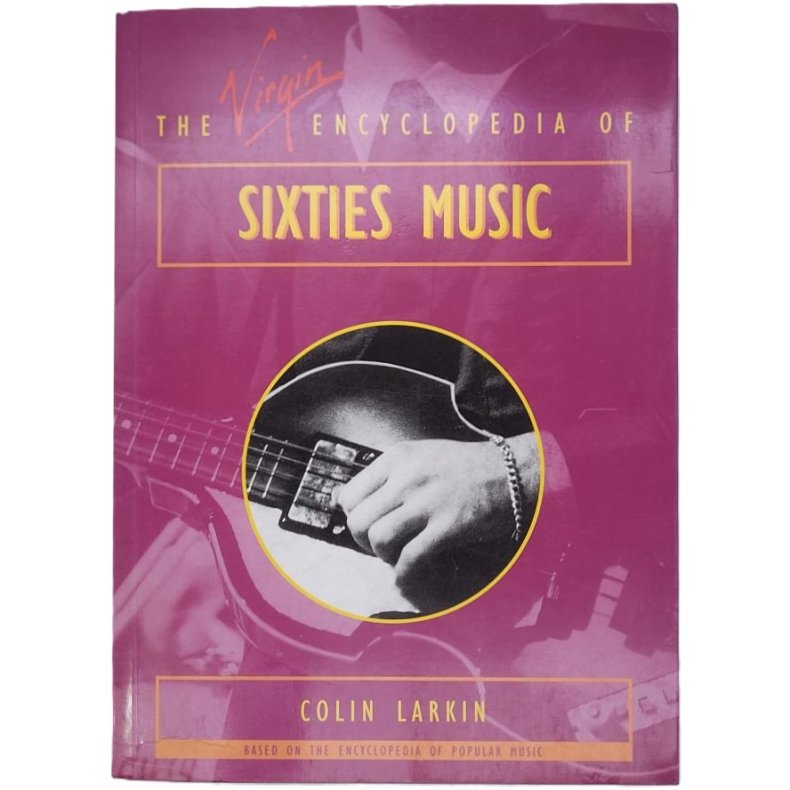 Colin Larkin - The Virgin Encyclopedia of Sixties Music