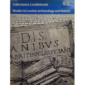 Collectanea Londiniensia Studies in London archaeology and history