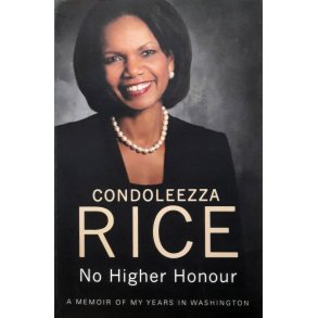 Condoleezza Rice - No Higher Honour
